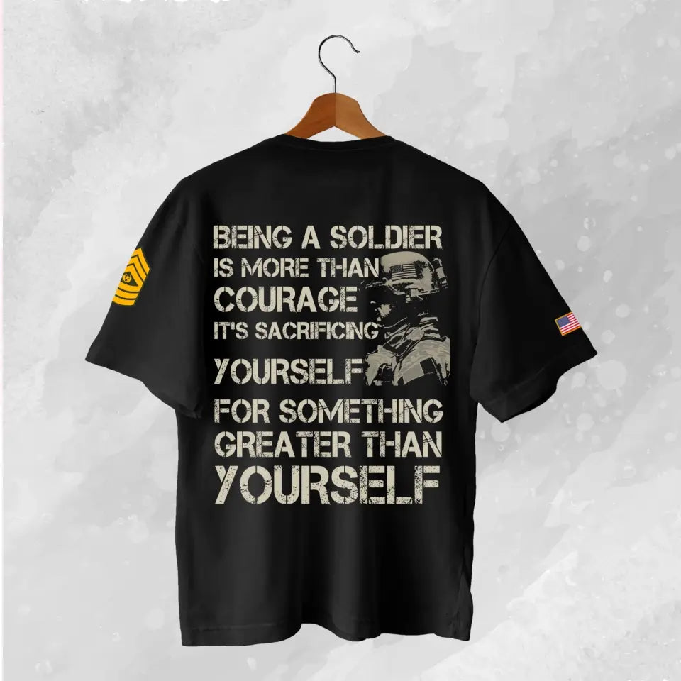 Being a soldier is more than courage it's sacrificing yourself for something greater than yourself BLACK T-shirt