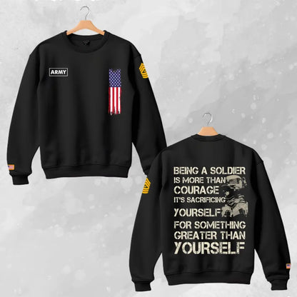 Being a soldier is more than courage it's sacrificing yourself for something greater than yourself Black Sweater