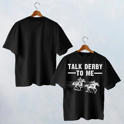 Talk Derby to Me T-shirt - HT003