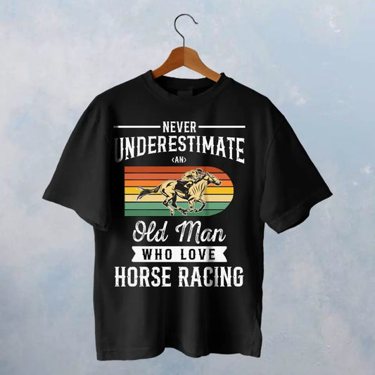 OLD MAN WHO LOVE HORSE RACING T-SHIRT - HT009