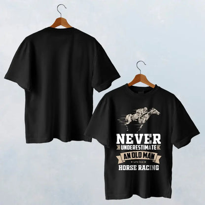 OLD MAN WHO LOVE HORSE RACING T-SHIRT - HT015