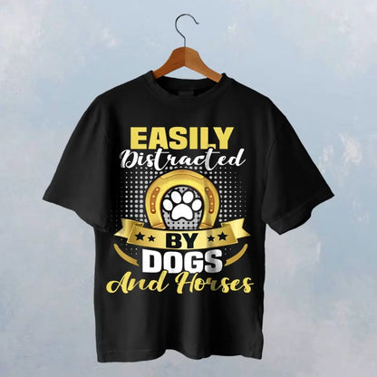 EASILY DISTRACTED BY HORSES AND DOGS T-SHIRT - HT026