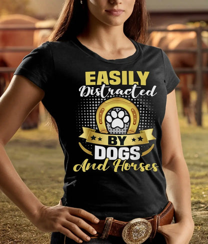 EASILY DISTRACTED BY HORSES AND DOGS T-SHIRT - HT026