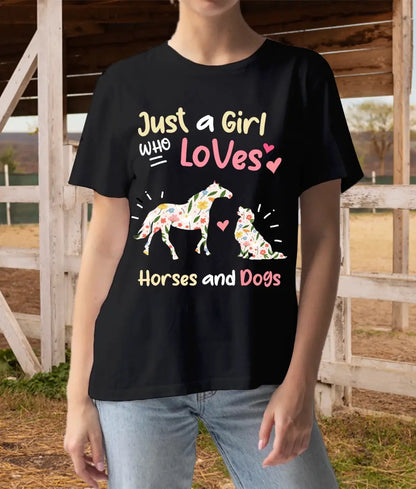 JUST A GIRL WHO LOVES HORSES AND DOGS T-SHIRT - HT029