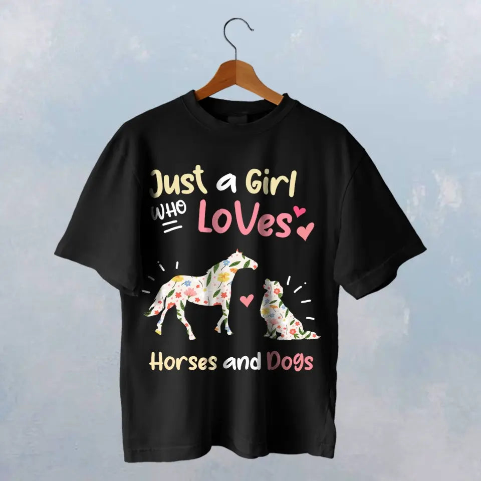 JUST A GIRL WHO LOVES HORSES AND DOGS T-SHIRT - HT029