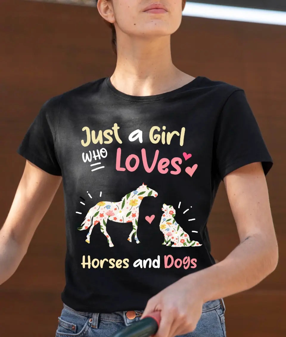 JUST A GIRL WHO LOVES HORSES AND DOGS T-SHIRT - HT029