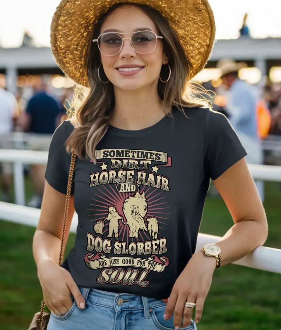 DIRT HORSE HAIR AND DOG SLOBBER T-SHIRT - HT031