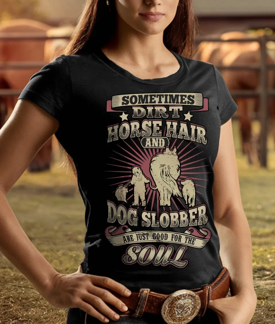 DIRT HORSE HAIR AND DOG SLOBBER T-SHIRT - HT031