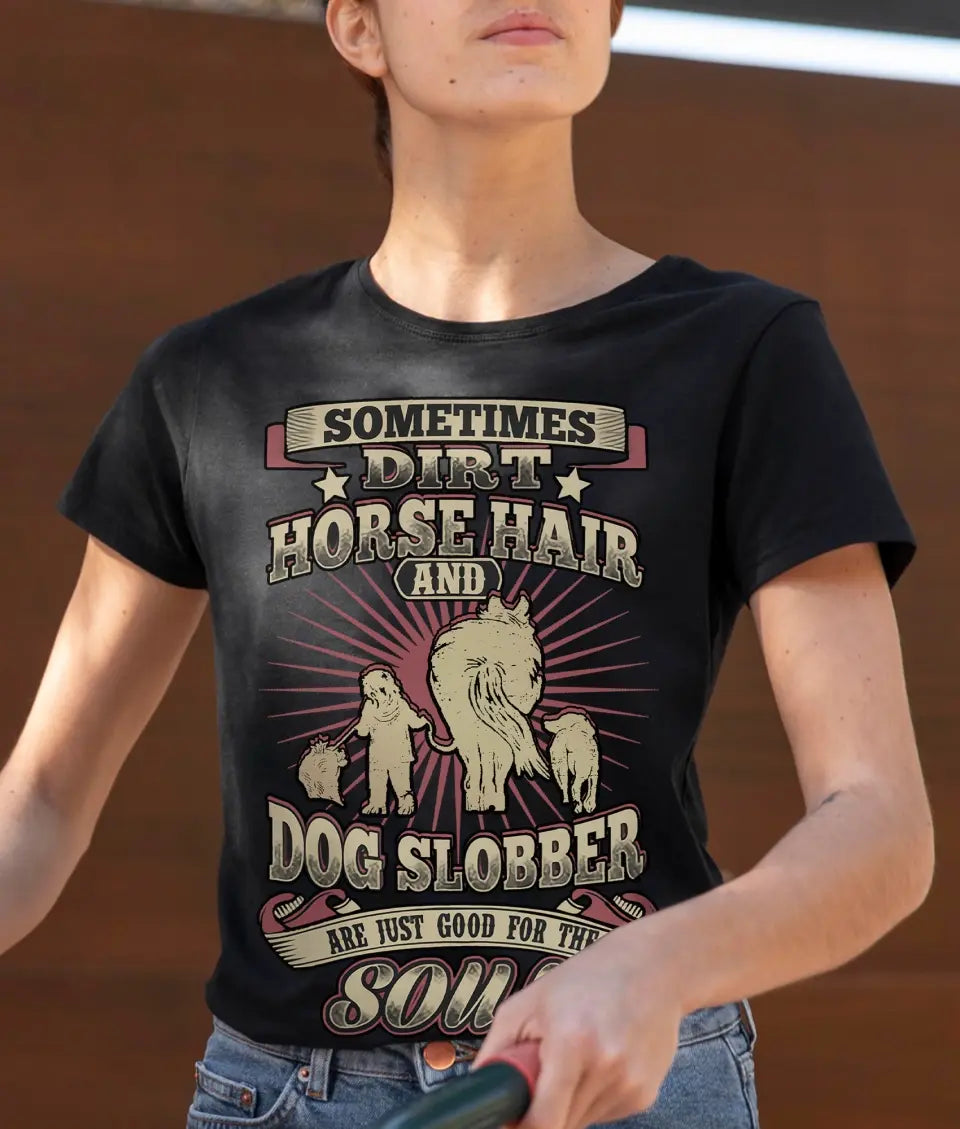 DIRT HORSE HAIR AND DOG SLOBBER T-SHIRT - HT031